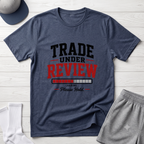 Trade Under Review T-Shirt — "Please Hold" Fantasy Football Tee