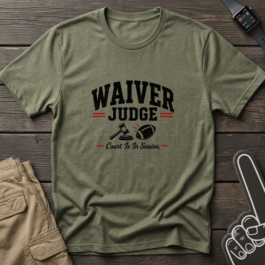 Waiver Judge T-Shirt — Funny Sports Coach & Parent Shirt - Fantasy Football
