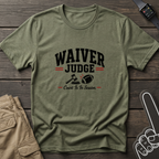 Waiver Judge T-Shirt — Funny Sports Coach & Parent Shirt - Fantasy Football