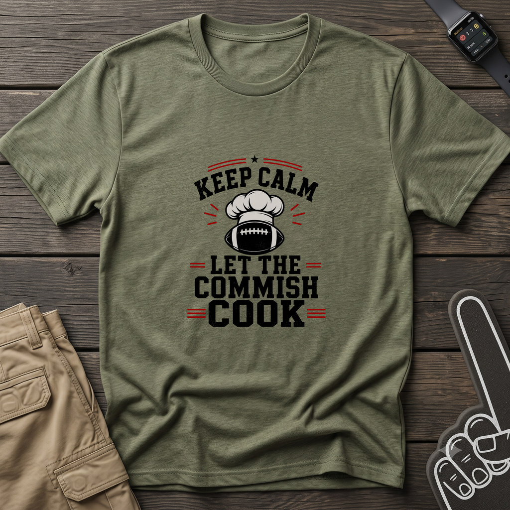 Keep Calm Let the Commish Cook T-Shirt - Fantasy Football
