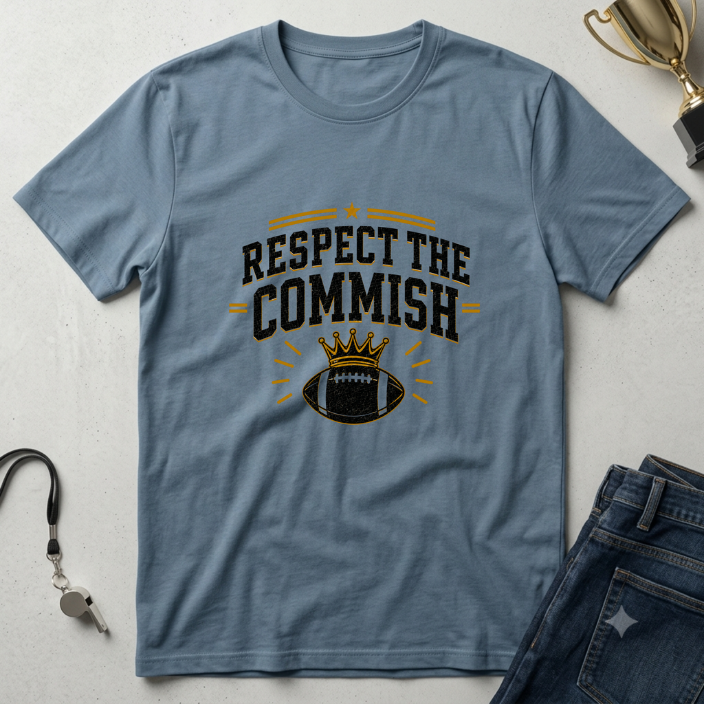 Respect The Commish T‑Shirt — Football Commissioner Humor Tee