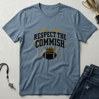 Respect The Commish T‑Shirt — Football Commissioner Humor Tee