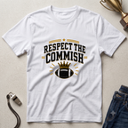 Respect The Commish T‑Shirt — Football Commissioner Humor Tee