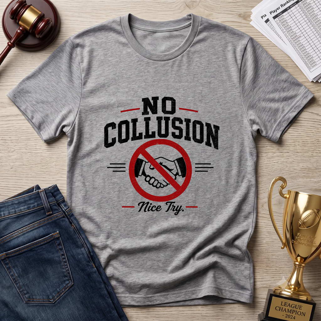 No Collusion Fantasy Football T-Shirt — Political Statement Tee with 'Nice Try' Design