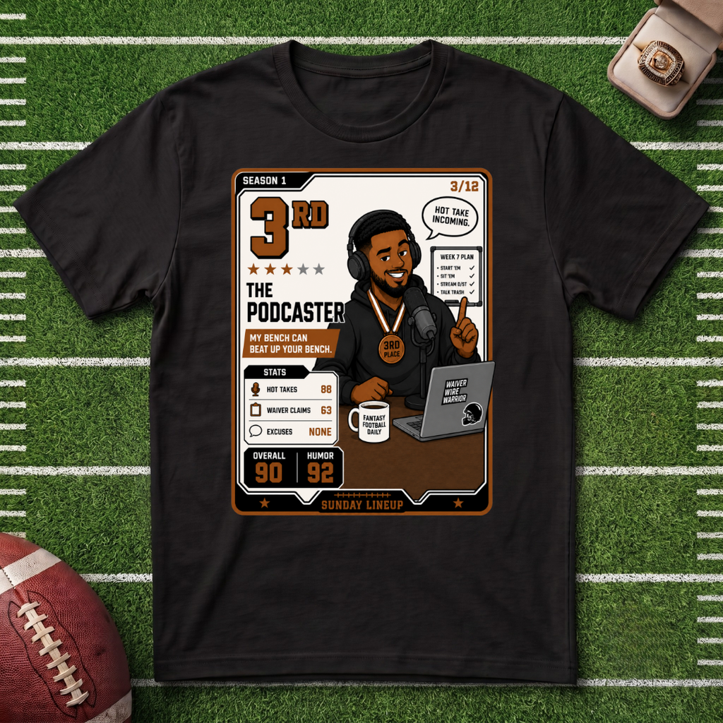 3rd Place Fantasy Football League Placement Series 3/12 Podcaster T-Shirt