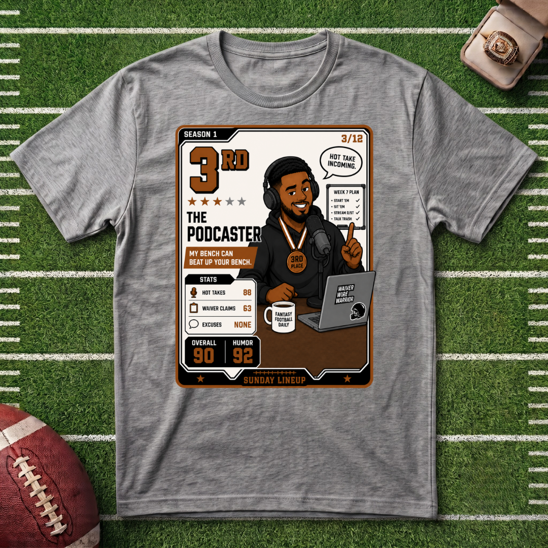 3rd Place Fantasy Football League Placement Series 3/12 Podcaster T-Shirt