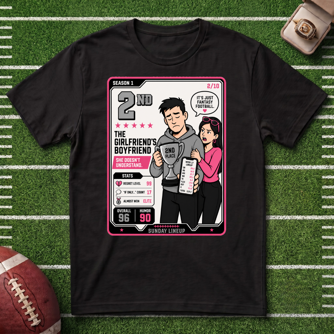 2nd Place - The Girlfriend’s Boyfriend 2-10 Series T-Shirt