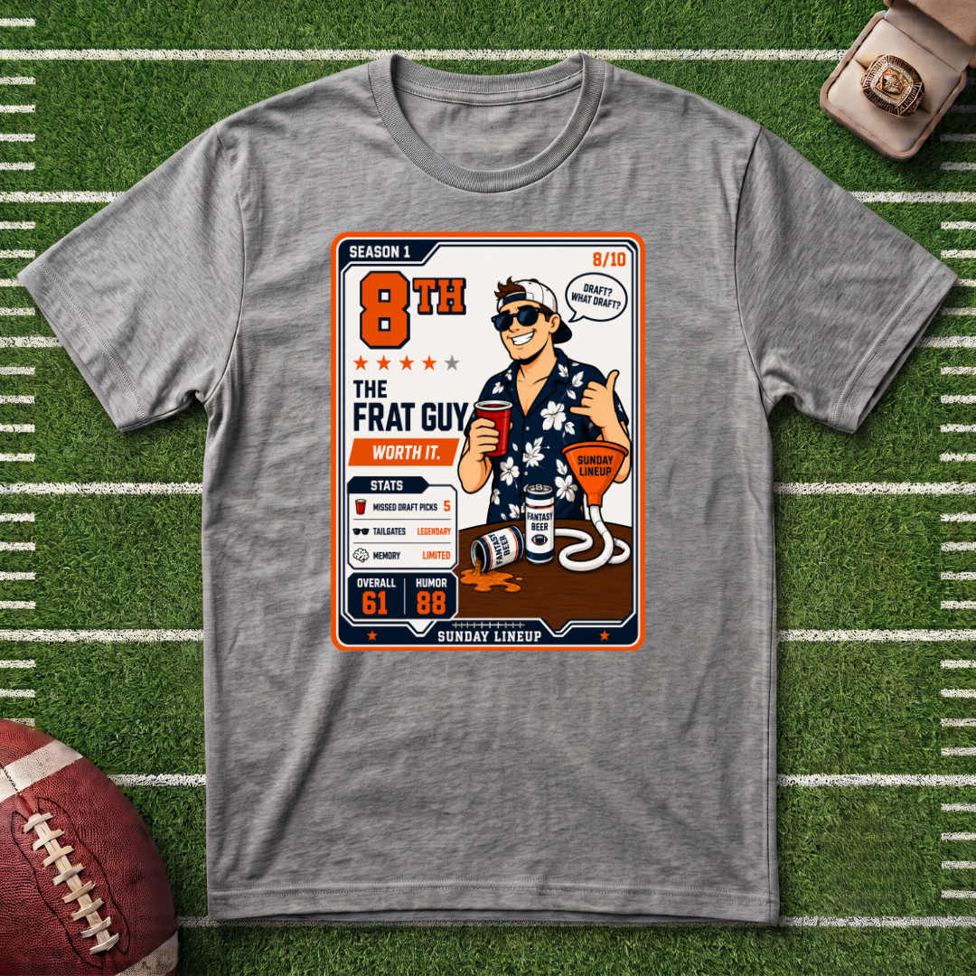 8th Place Fantasy Football League Series Frat Guy T-Shirt
