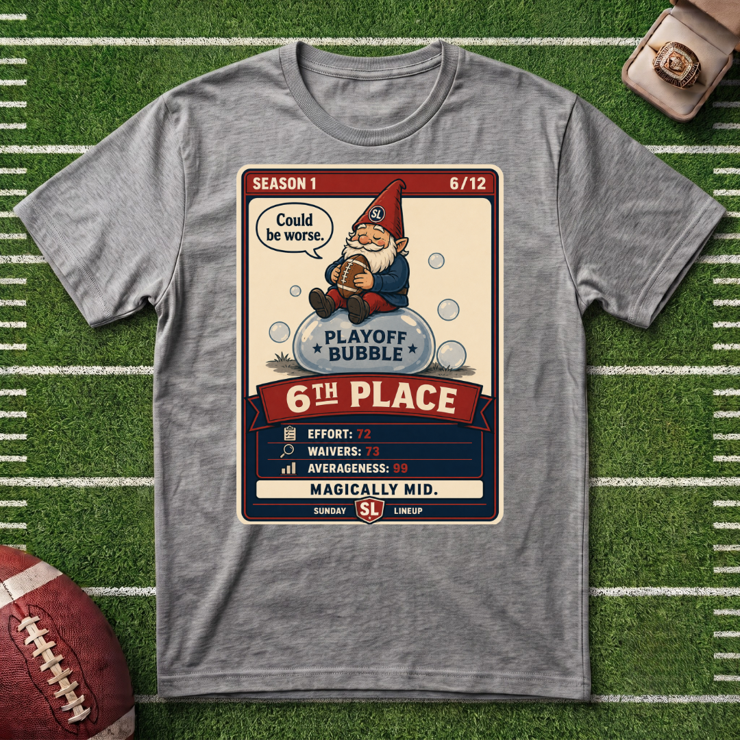 6th Place Fantasy Football League Placement Playoff Bubble T-Shirt