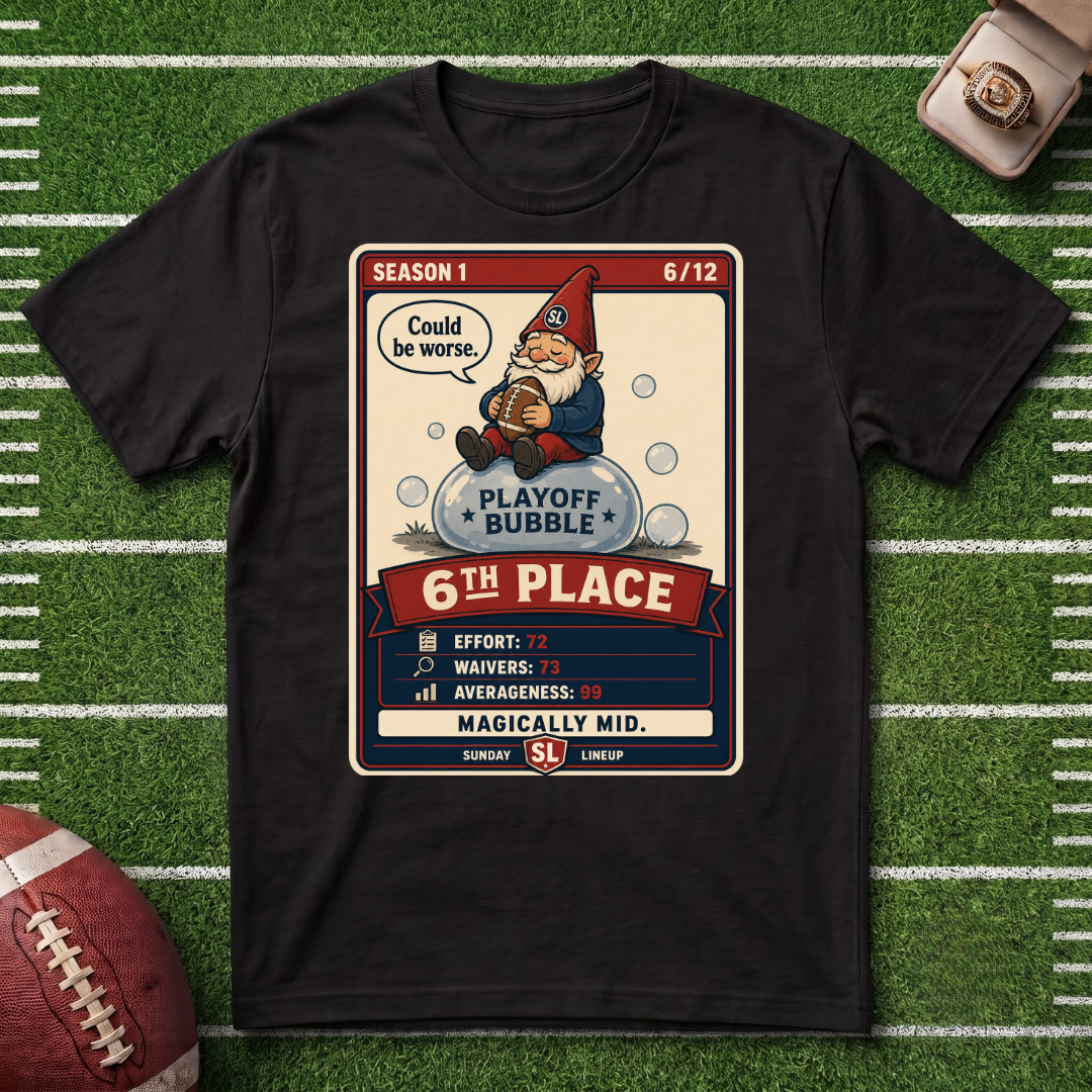 6th Place Fantasy Football League Placement Playoff Bubble T-Shirt