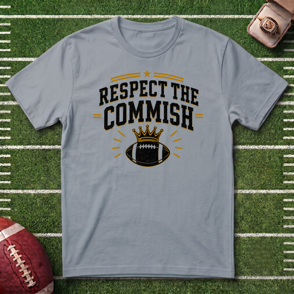 Respect The Commish T‑Shirt — Football Commissioner Humor Tee