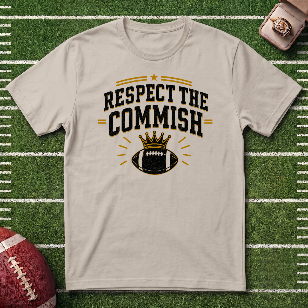 Respect The Commish T‑Shirt — Football Commissioner Humor Tee