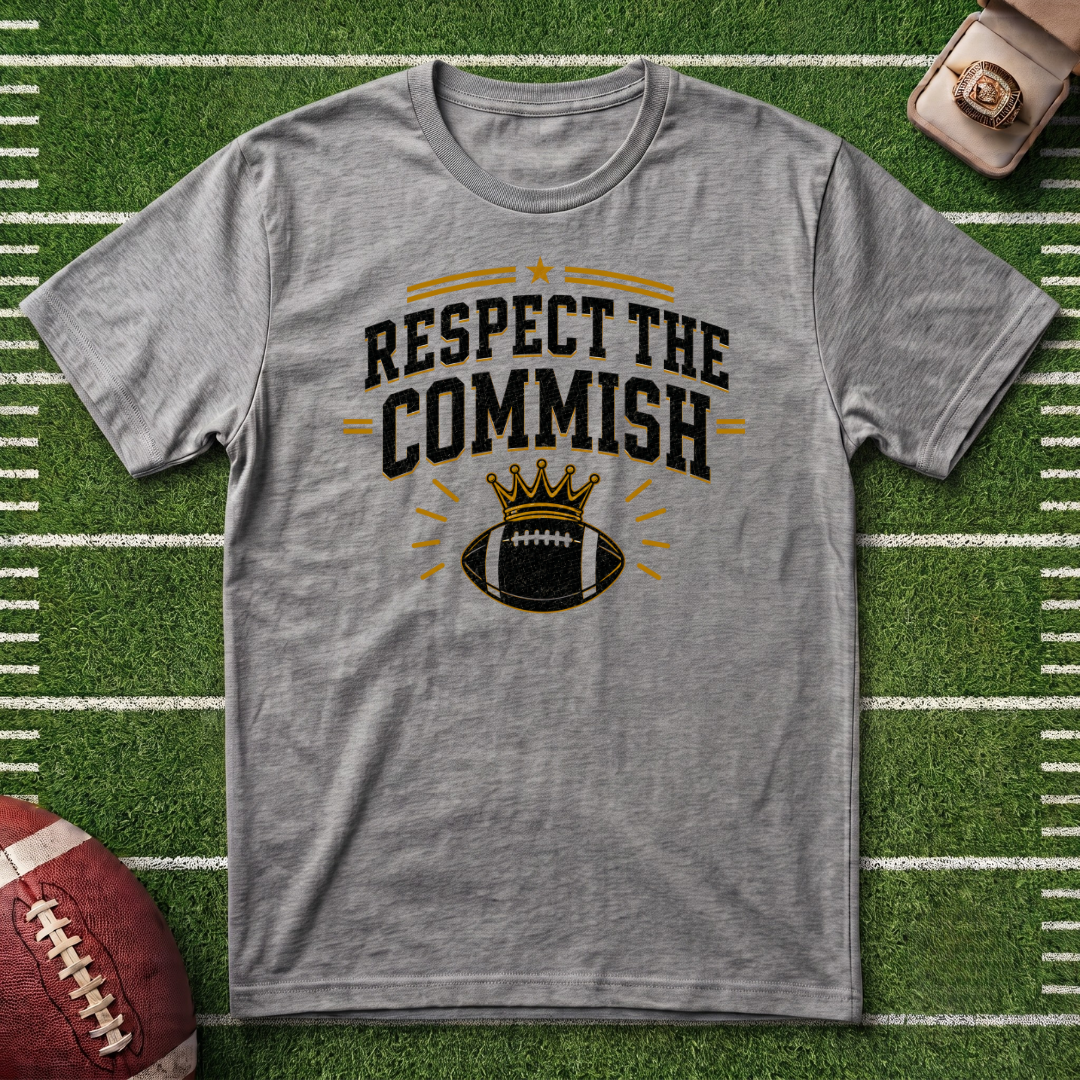 Respect The Commish T‑Shirt — Football Commissioner Humor Tee