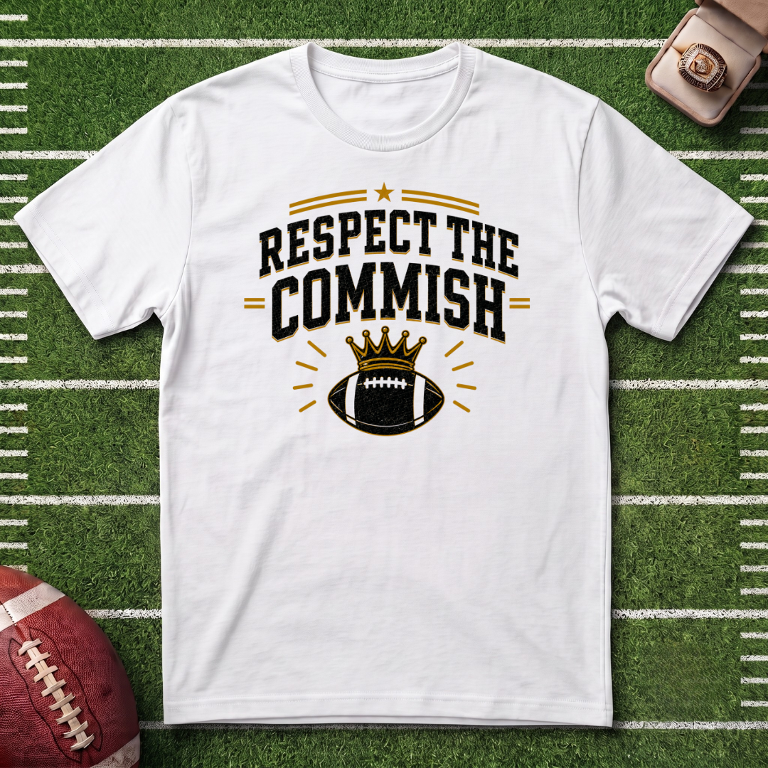 Respect The Commish T‑Shirt — Football Commissioner Humor Tee