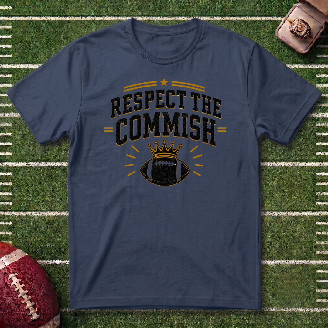 Respect The Commish T‑Shirt — Football Commissioner Humor Tee