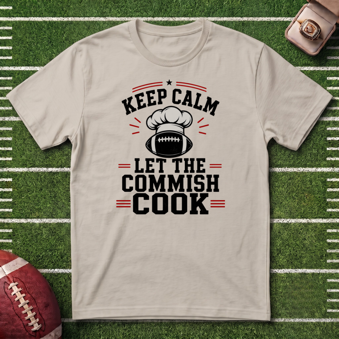Keep Calm Let the Commish Cook - Commissioner T-Shirt - Fantasy Football