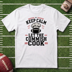 Keep Calm Let the Commish Cook - Commissioner T-Shirt - Fantasy Football