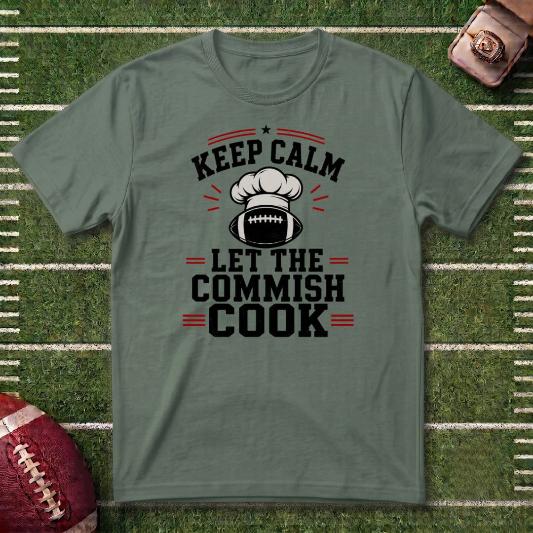 Keep Calm Let the Commish Cook - Commissioner T-Shirt - Fantasy Football