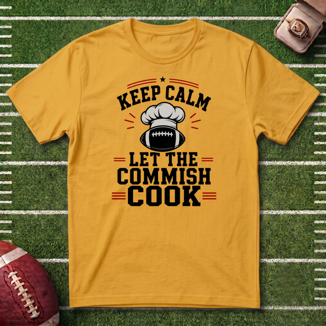 Keep Calm Let the Commish Cook - Commissioner T-Shirt - Fantasy Football