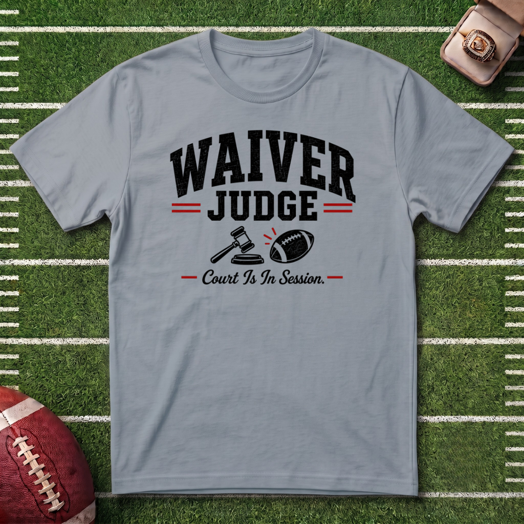Waiver Judge Commissioner T-Shirt — Fantasy Football Tee