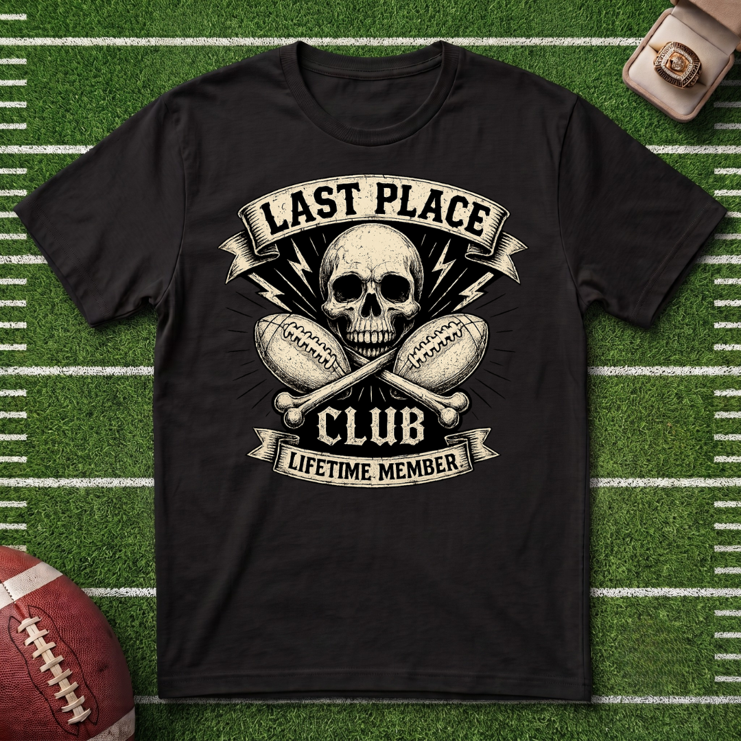 Last Place Club Fantasy Football T-Shirt — Funny Punishment Sports Loser Graphic Tee