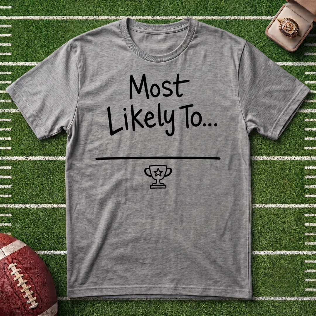 Customizable "Most Likely to..." Fantasy Football League T-Shirt
