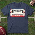 "Most Likely To" Fantasy Football League Ticket Customizable T-Shirt