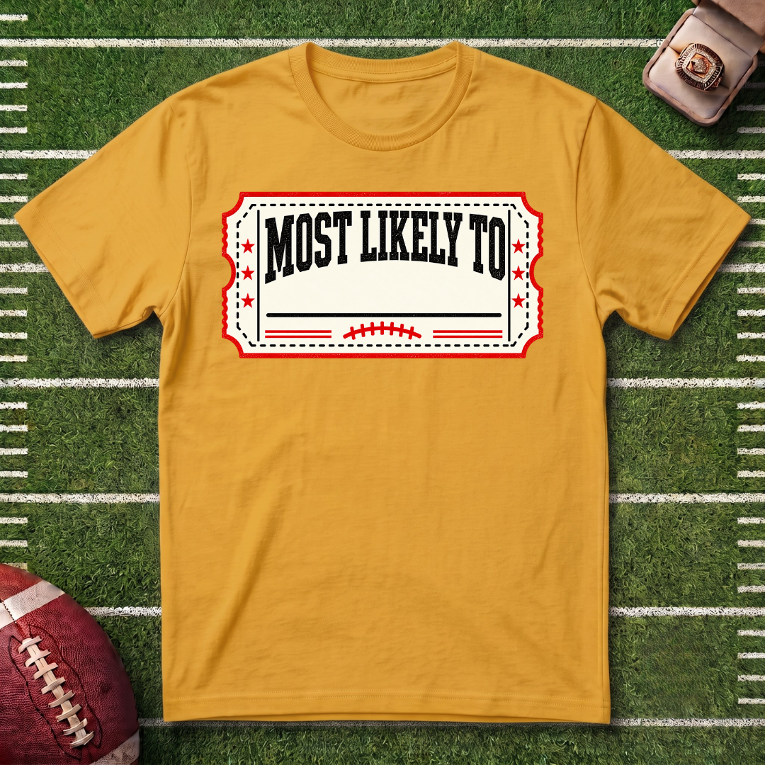 "Most Likely To" Fantasy Football League Ticket Customizable T-Shirt