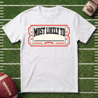 "Most Likely To" Fantasy Football League Ticket Customizable T-Shirt