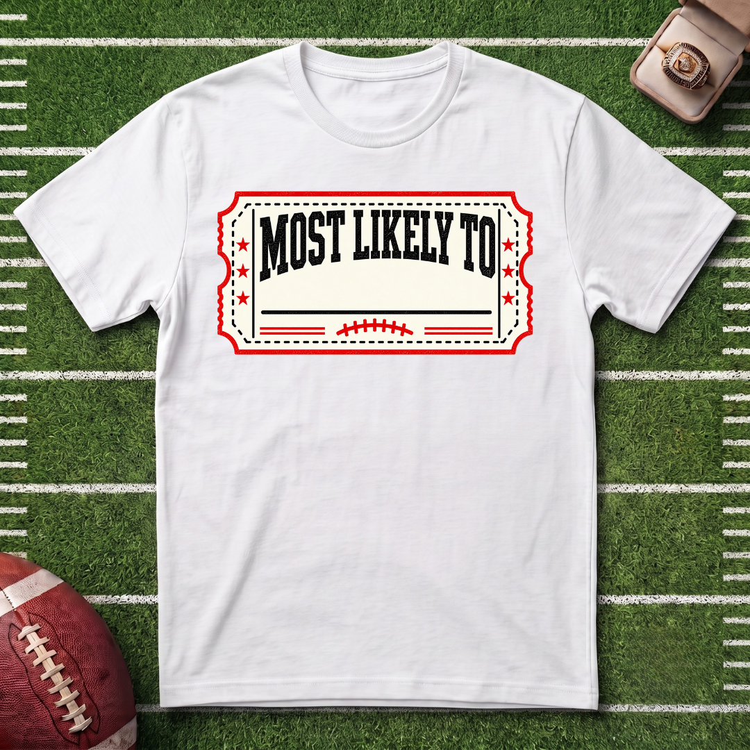 "Most Likely To" Fantasy Football League Ticket Customizable T-Shirt