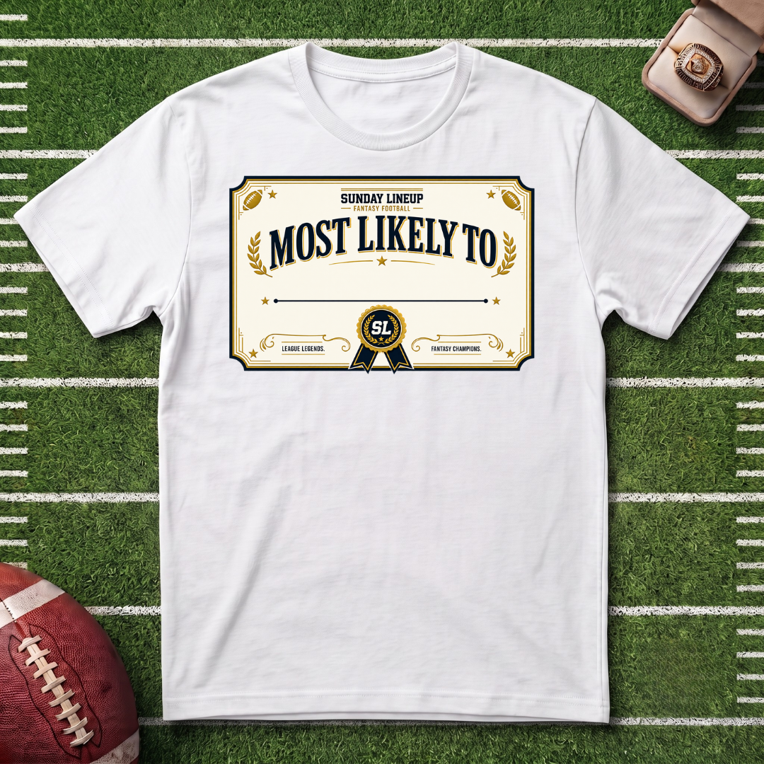 "Most Likely To" Fantasy Football League Customizable Certification T-Shirt
