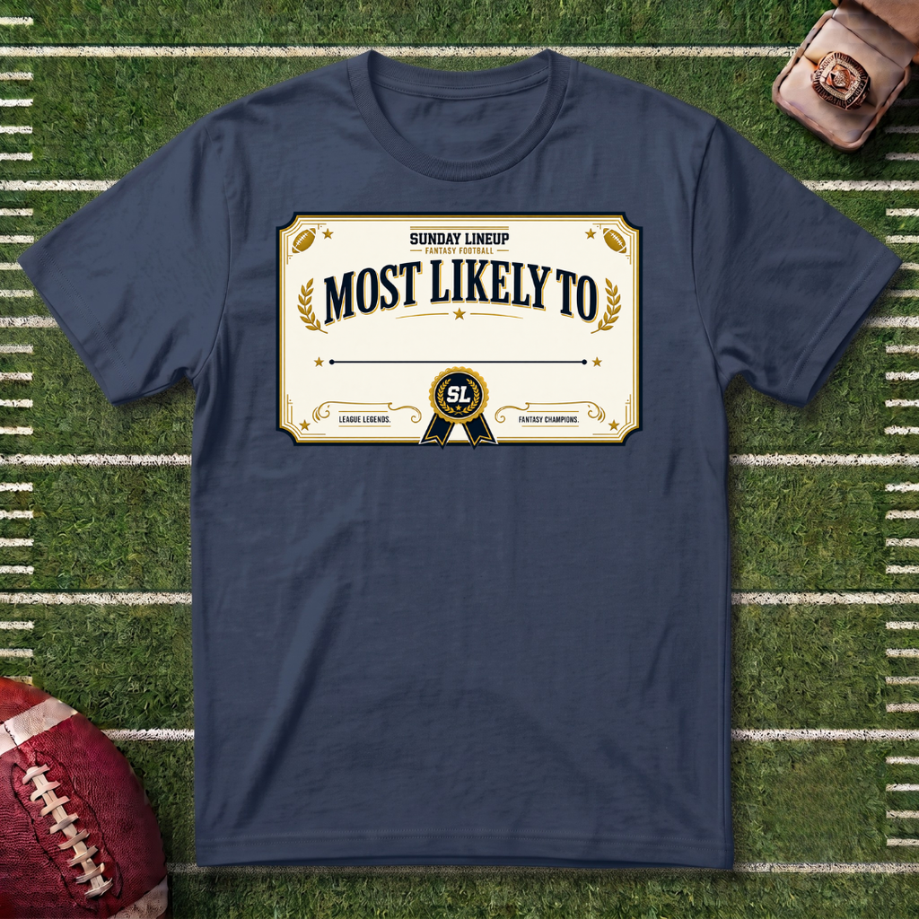 "Most Likely To" Fantasy Football League Customizable Certification T-Shirt