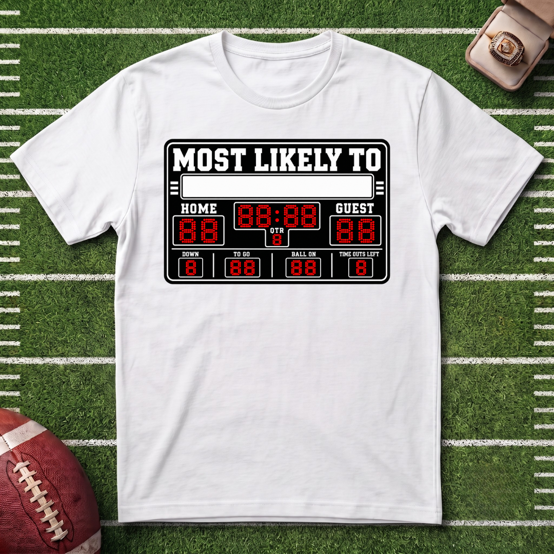 "Most Likely To" Fantasy Football League Customizable T-Shirt Sports Scoreboard Graphic