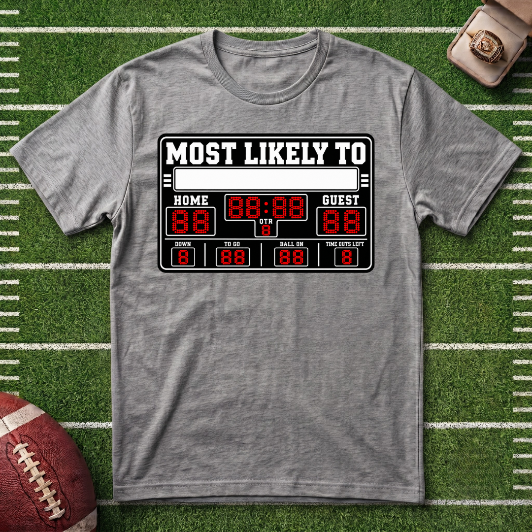 "Most Likely To" Fantasy Football League Customizable T-Shirt Sports Scoreboard Graphic